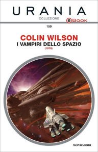 Title: I vampiri dello spazio (Urania), Author: Colin Wilson