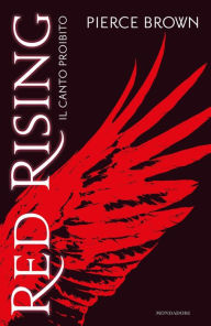 Title: Red Rising: Il canto proibito (Italian-language Edition), Author: Pierce Brown