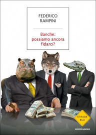 Title: Banche: possiamo ancora fidarci?, Author: Federico Rampini