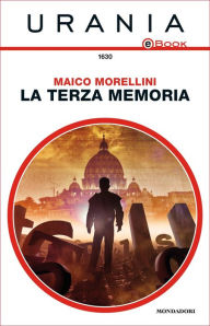 Title: La Terza Memoria (Urania), Author: Maico Morellini