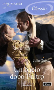 Title: Un bacio dopo l'altro (I Romanzi Classic), Author: Julia Quinn