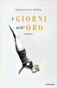 Title: I giorni dell'oro, Author: Francesco Pinto