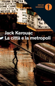 Title: La città e la metropoli, Author: Jack Kerouac