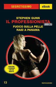 Title: Il Professionista Story: Fuoco sulla pelle - Raid a Panama (Segretissimo), Author: Stephen Gunn