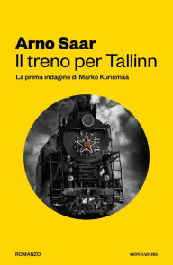 Title: Il treno per Tallinn, Author: Arno Saar
