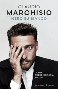 Title: Nero su bianco, Author: Claudio Marchisio