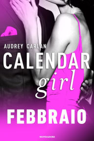 Title: Calendar Girl. Febbraio, Author: Audrey Carlan