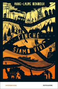 Title: Finché siamo vivi, Author: Anne-Laure Bondoux