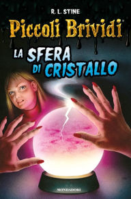 Title: Piccoli Brividi - La sfera di cristallo, Author: R. L. Stine