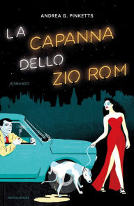 Title: La capanna dello zio Rom, Author: Andrea G. Pinketts