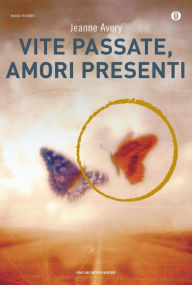 Title: Vite passate, amori presenti, Author: Jeanne Avery