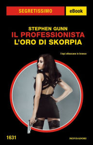 Title: Il Professionista - L'oro di Skorpia (Segretissimo), Author: Stephen Gunn