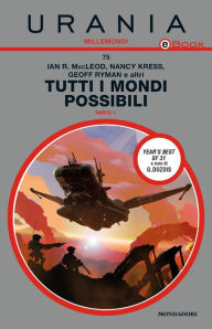 Title: Tutti i mondi possibili - Parte 1 (Urania), Author: AA.VV.
