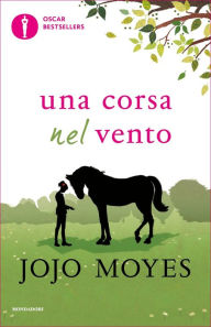 Title: Una corsa nel vento, Author: Jojo Moyes