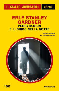 Title: Perry Mason e il grido nella notte (Il Giallo Mondadori), Author: Erle Stanley Gardner