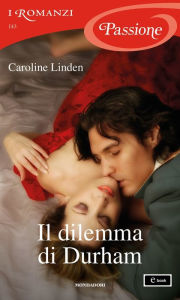 Title: Il dilemma di Durham (I Romanzi Passione), Author: Caroline Linden