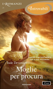 Title: Moglie per procura (I Romanzi Introvabili), Author: Jude Deveraux