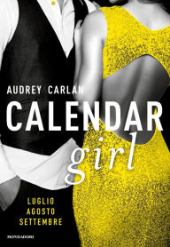 Title: Calendar Girl. Luglio - Agosto - Settembre, Author: Audrey Carlan