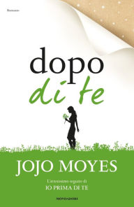 Title: Dopo di te (After You), Author: Jojo Moyes