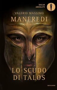 Title: Lo scudo di Talos, Author: Valerio Massimo Manfredi