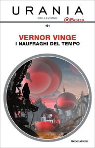 Title: I naufraghi del tempo (Urania), Author: Vernor Vinge