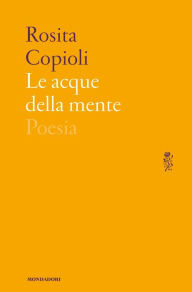 Title: Le acque della mente, Author: Rosita Copioli