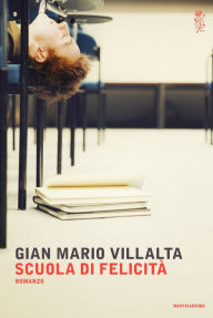 Title: Scuola di felicità, Author: Gian Mario Villalta