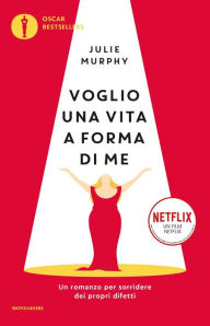 Title: Voglio una vita a forma di me, Author: Julie Murphy