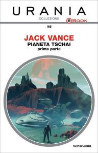 Title: Pianeta Tschai - prima parte (Urania), Author: Jack Vance