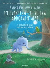 Title: L'elefantina che voleva addormentarsi, Author: Carl-Johan Forssén Ehrlin
