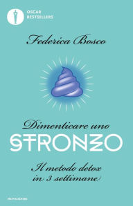 Title: Dimenticare uno stronzo, Author: Federica Bosco