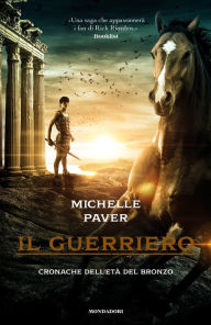 Title: Cronache dell'Età del Bronzo - 5. Il guerriero, Author: Michelle Paver