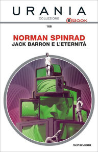 Title: Jack Barron e l'eternità (Urania), Author: Norman Spinrad