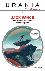 Title: Pianeta Tschai - seconda parte (Urania), Author: Jack Vance