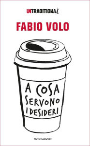 Title: A cosa servono i desideri, Author: Fabio Volo