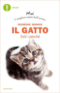 Title: Il gatto. Tutti i perché, Author: Desmond Morris