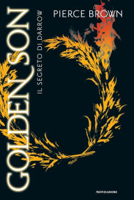 Title: Golden Son (versione italiana): Il segreto di Darrow (Red Rising #2), Author: Pierce Brown