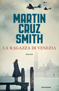 Title: La ragazza di Venezia, Author: Martin Cruz Smith