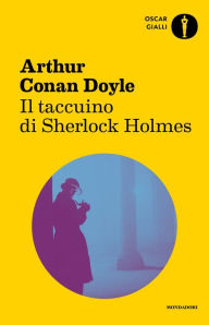 Title: Il taccuino di Sherlock Holmes, Author: Arthur Conan Doyle