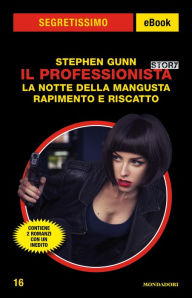 Title: Il Professionista Story: La notte della Mangusta + Rapimento e riscatto (Segretissimo), Author: Stephen Gunn