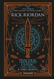 Title: Magnus Chase e gli Dei di Asgard - Il libro segreto, Author: Rick Riordan