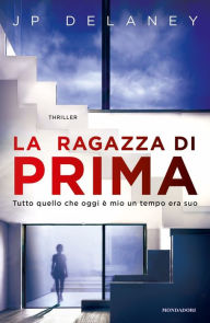 Title: La ragazza di prima, Author: JP Delaney