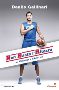 Title: NBA - Non Basta l'Altezza, Author: Danilo Gallinari