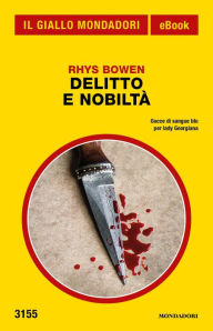 Title: Delitto e nobiltà (Il Giallo Mondadori), Author: Rhys Bowen