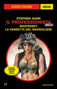 Title: Il Professionista Story: Masterspy - La vendetta del Marsigliese (Segretissimo), Author: Stephen Gunn