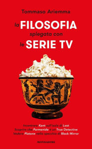 Title: La filosofia spiegata con le serie TV, Author: Tommaso Ariemma