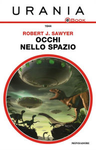 Title: Occhi nello spazio (Urania), Author: Robert J. Sawyer