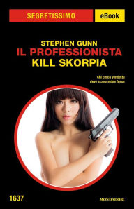 Title: Il Professionista: Kill Skorpia (Segretissimo), Author: Stephen Gunn