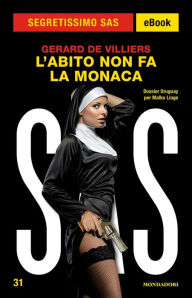 Title: L'abito non fa la monaca (Segretissimo SAS), Author: Gérard de Villiers