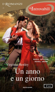 Title: Un anno e un giorno (I Romanzi Introvabili), Author: Virginia Henley